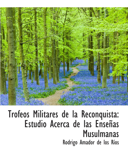 Libro: Trofeos Militares De La Reconquista: Estudio Acerca D
