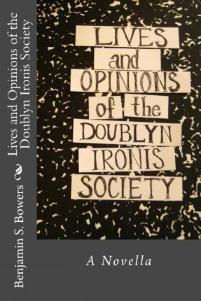 Libro Lives And Opinions Of The Doublyn Ironis Society - ...