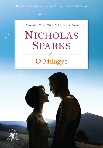 O milagre: O amor tem o poder de superar até os mais difíceis obstáculos, de Sparks, Nicholas. Editorial Editora Arqueiro, capa mole em português, 2015
