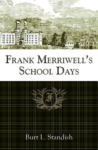Frank Merriwell's School Days, De Standish, Burt L.., Vol. 1. Editorial Createspace, Tapa Blanda En Inglés