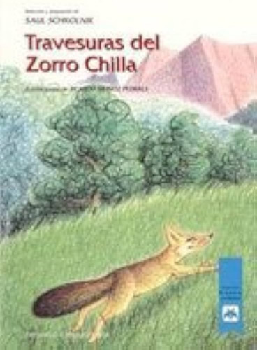 Travesuras Del Zorro Chilla - Saúl Schkolnik 