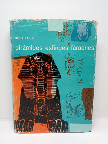 Pirámides Esfinges Faraones - Kurt Lange - Ed Destino
