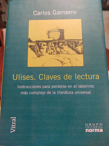 Ulises. Claves De Lectura Carlos Gamerro