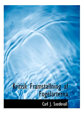 Libro Kritisk Framstallning Af Fogelarterna - Sundevall, ...