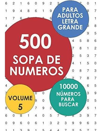Libro : 500 Sopas De Numeros - 10000 Numeros Para Buscar.. 