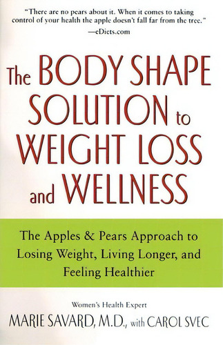 The Body Shape Solution To Weight Loss And Wellness, De Marie Savard. Editorial Simon & Schuster, Tapa Blanda En Inglés