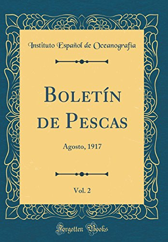 Boletin De Pescas Vol 2: Agosto 1917 -classic Reprint-
