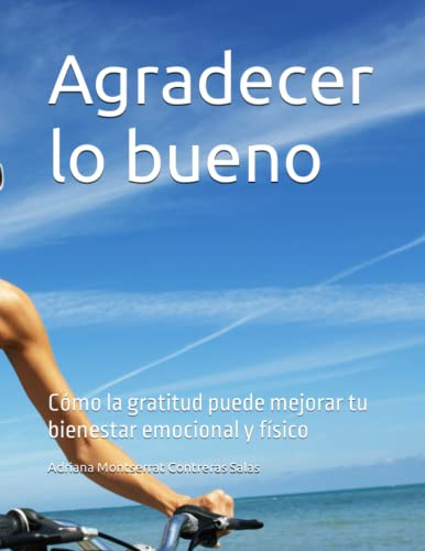 Agradecer Lo Bueno: Como La Gratitud Puede Mejorar Tu Bienes