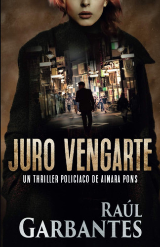 Libro: Juro Vengarte (agente Especial Ainara Pons) (spanish