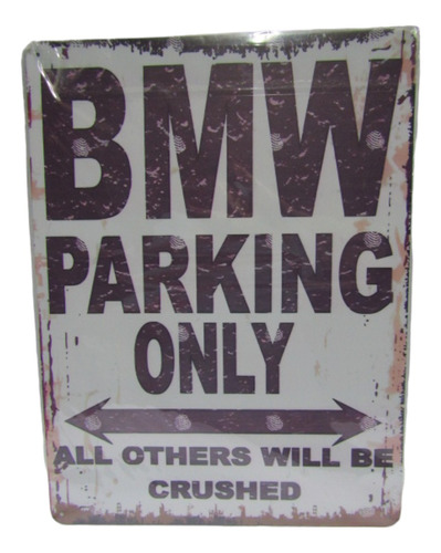 Letrero Bmw Parking Only . Medidas 40 X 30 Cms.