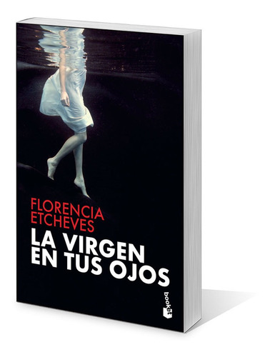 La Virgen En Tus Ojos De Florencia Etcheves- Booket