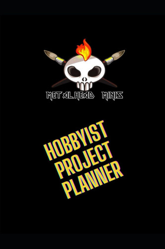 Libro:  Hobbyist Project Planner  By Metalhead Minis