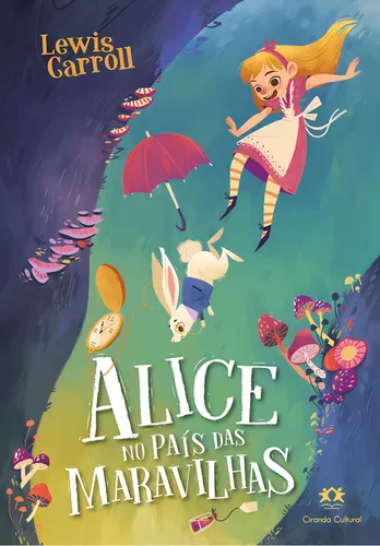 Alice no país das maravilhas, de Carrol, Lewis. Editorial Ciranda Cultural Editora E Distribuidora Ltda., capa mole em português, 2019