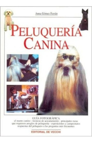 Peluqueria Canina, De Gomez Ferran Anna. Editorial Vecchi, Tapa Dura En Español, 1900