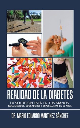 Libro: Realidad De La Diabetes: La Solución Está En Tus Mano