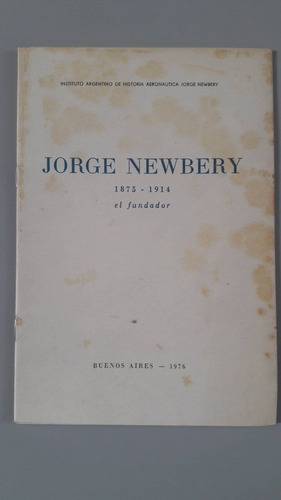 Jorge Newbery, El Fundador (1875-1914)