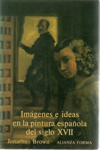 Imágenes E Ideas En La Pintura Española Del Siglo Xvii