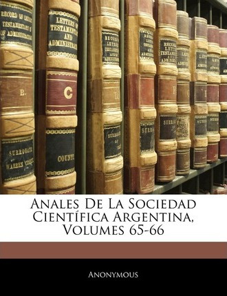 Libro Anales De La Sociedad Cientifica Argentina, Volumes...