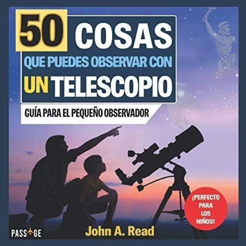 Libro: 50 Cosas Que Puedes Observar Con Un Telescopio: &-.