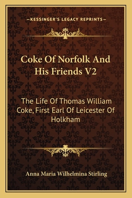 Libro Coke Of Norfolk And His Friends V2: The Life Of Tho...