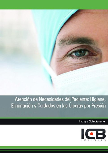 Atencion Paciente: Hig., Eliminacion Y Cuid. Ulceras Presion