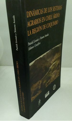 Dinámicas De Los Sistemas Agrarios En Chile Árido: La Región