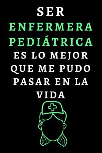 Ser Enfermera Pediatrica Es Lo Mejor Que Me Pudo Pasar En La