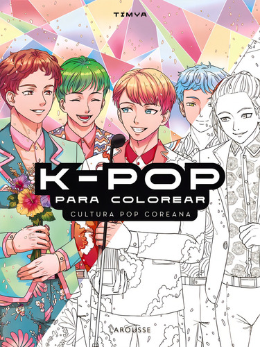 K-pop Para Colorear: Para Colorear, De Timya., Vol. 1. Editorial Larousse, Tapa Blanda En Español