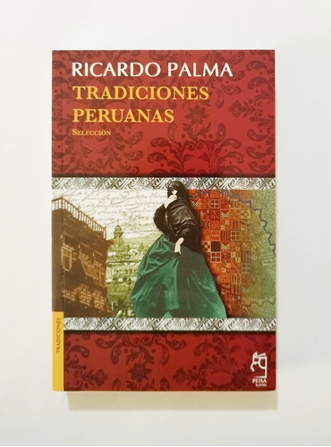 Ricardo Palma - Tradiciones Peruanas