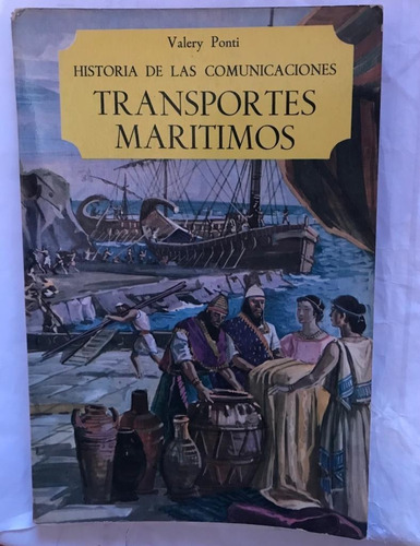 Historia De Las Comunicaciones Transportes Marítimos V Ponti