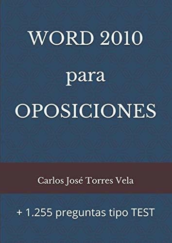Word 2010 Para Oposiciones: + 1.255 Preguntas Tipo Test