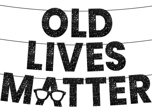 Katchon, Pancarta Old Lives Matter Brillo, 10 Pies | Black |