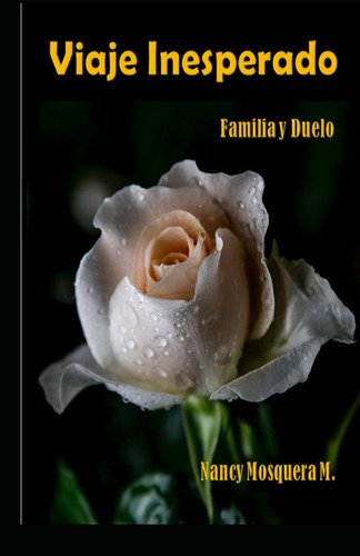 Libro: Viaje Inesperado: Familia Y Duelo (spanish Edition)