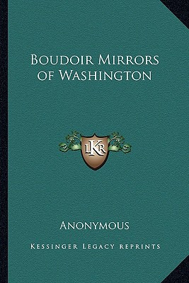 Libro Boudoir Mirrors Of Washington - Anonymous