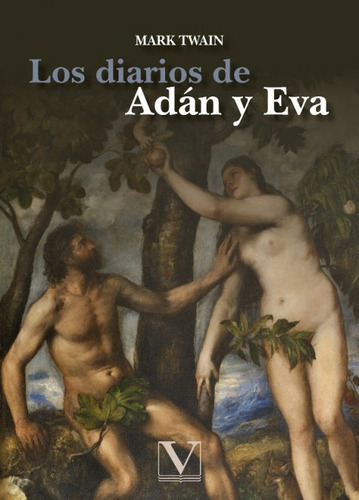 Los diarios de Adán y Eva, de Twain, Mark. Editorial Verbum, S.L., tapa blanda en español