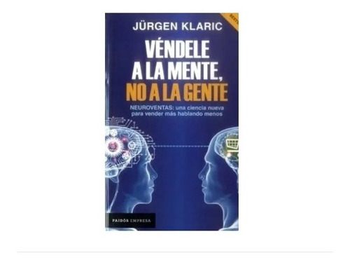 Libro Vendele A La Mente No A La Gente Jurgen Klaric Origi.