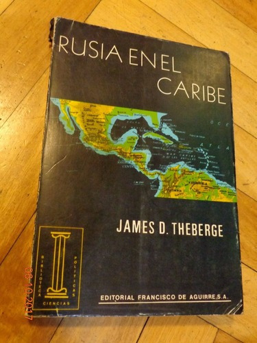 Rusia En El Caribe. James D. Theberge&-.