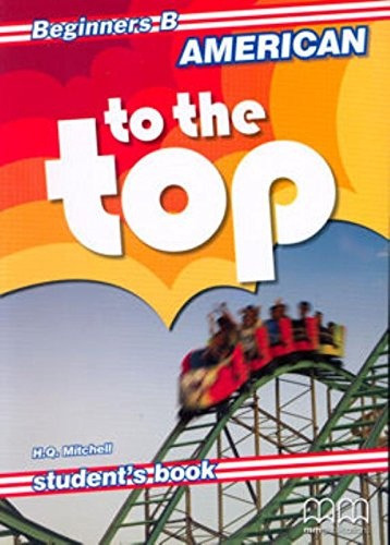 American To The Top - Beginners - Book B, de MITCHELL,H.Q &. Editorial Mm Publications, tapa blanda en inglés