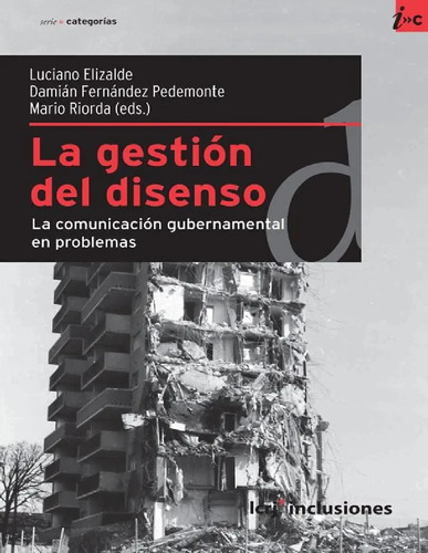 La Gestion Del Disenso, De Elizalde Luciano., Vol. 1. Editorial La Crujia Ediciones, Tapa Blanda En Español