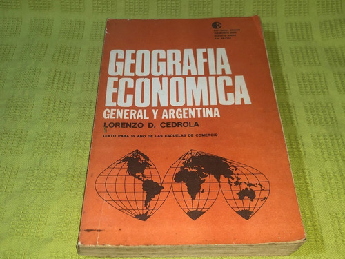 Geografía Económica General Y Económica  - Lorenzo D Cedrola