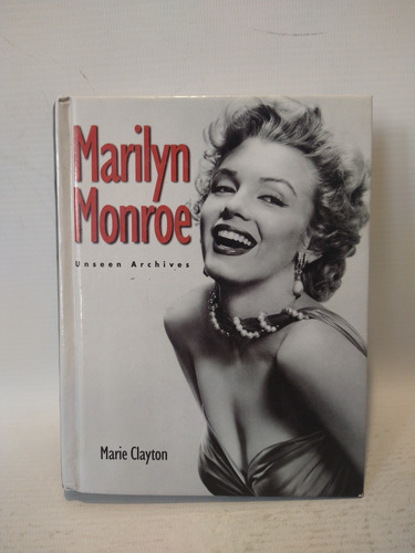 Marilyn Monroe Unseen Archives Marie Clayton Parragon 