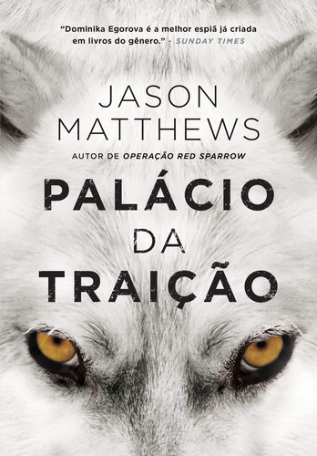 Palácio da traição, de Matthews, Jason. Editora Arqueiro Ltda.,Editora Arqueiro,Editora Arqueiro, capa mole em português, 2020