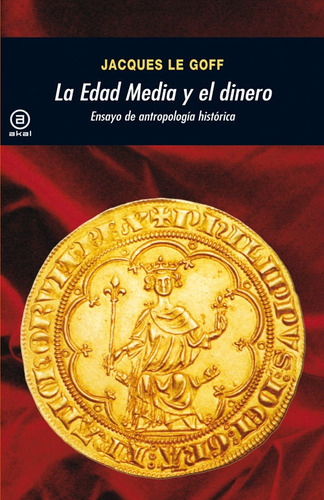 Edad Media Y El Dinero, La - Jacques Le Goff