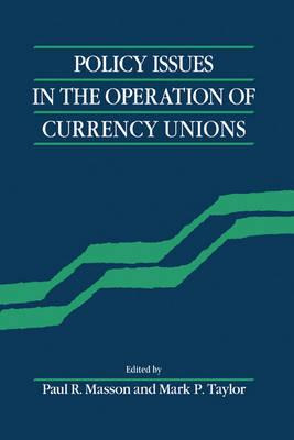 Libro Policy Issues In The Operation Of Currency Unions -...