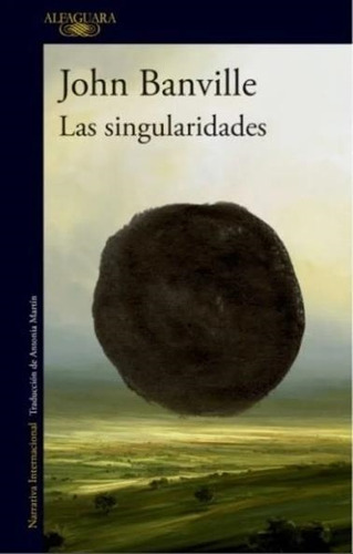 Las Singularidades - John Banville - Alfaguara