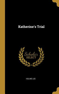 Libro Katherine's Trial - Lee, Holme