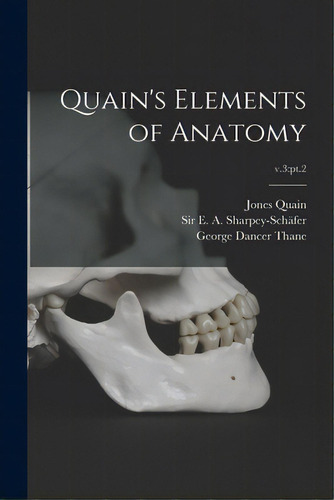 Quain's Elements Of Anatomy; V.3: Pt.2, De Quain, Jones 1796-1865. Editorial Legare Street Pr, Tapa Blanda En Inglés