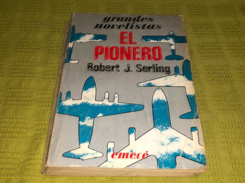 El Pionero - Robert J. Serling - Emecé