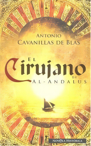 Cirujano De Al Andalus, El (bolsillo), De Cavanillas De Blas,antonio. Editorial La Esfera De Los Libros En Español