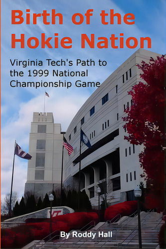 Birth Of The Hokie Nation: Virginia Tech's Path To The 1999 National Championship Game, De Hall, Roddy. Editorial Lulu Pr, Tapa Blanda En Inglés
